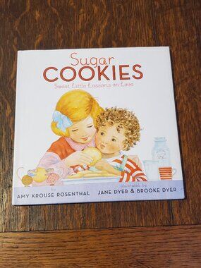 Sugar Cookies: Sweet Little Lessons of Love Hardback Book